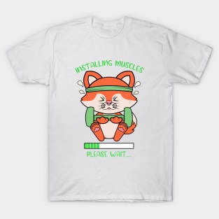 Installing muscles, cute fox T-Shirt